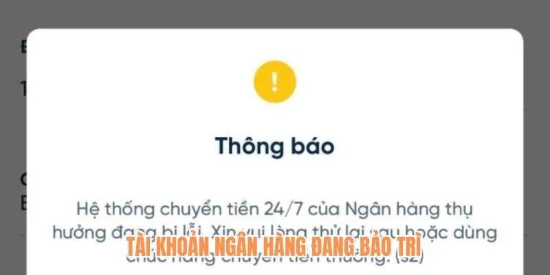 Tài khoản ngân hàng liên kết đang bảo trì